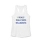I Really Really Miss Willimantic Women's Ideal Racerback Tank Top