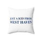 Just a kid from West Haven Polyester Square Pillow