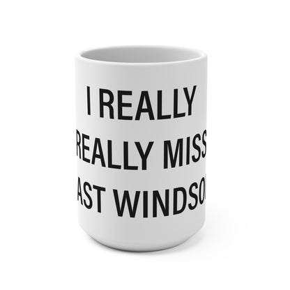 I Really Really Miss East Windsor Mug 15oz