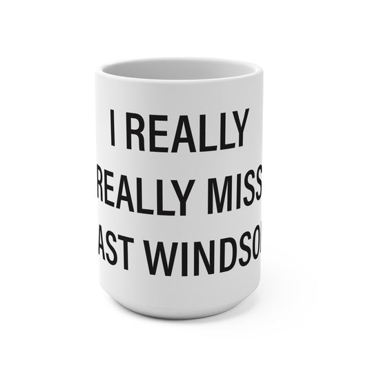 I Really Really Miss East Windsor Mug 15oz