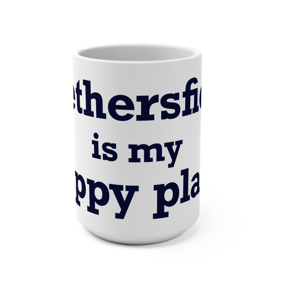 Wethersfield is My Happy Place Mug 15oz