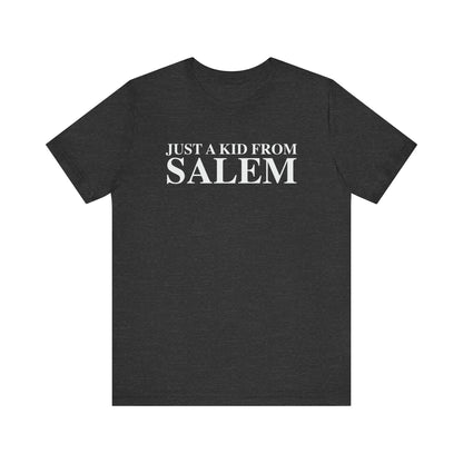 Just a kid from Salem Unisex Jersey Short Sleeve T-Shirt