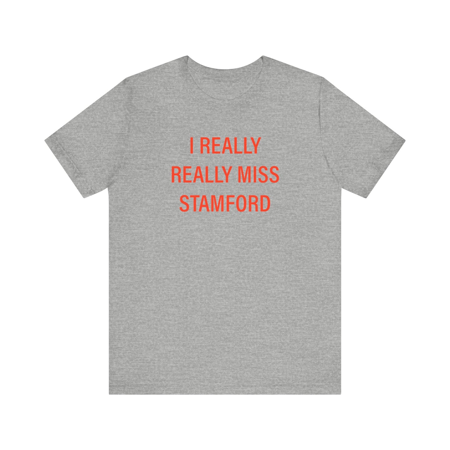 I Really Really Miss Stamford Unisex Jersey Short Sleeve T-Shirt