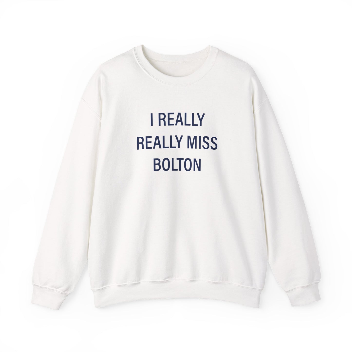I Really Really Miss Bolton Unisex Heavy Blend™ Crewneck Sweatshirt
