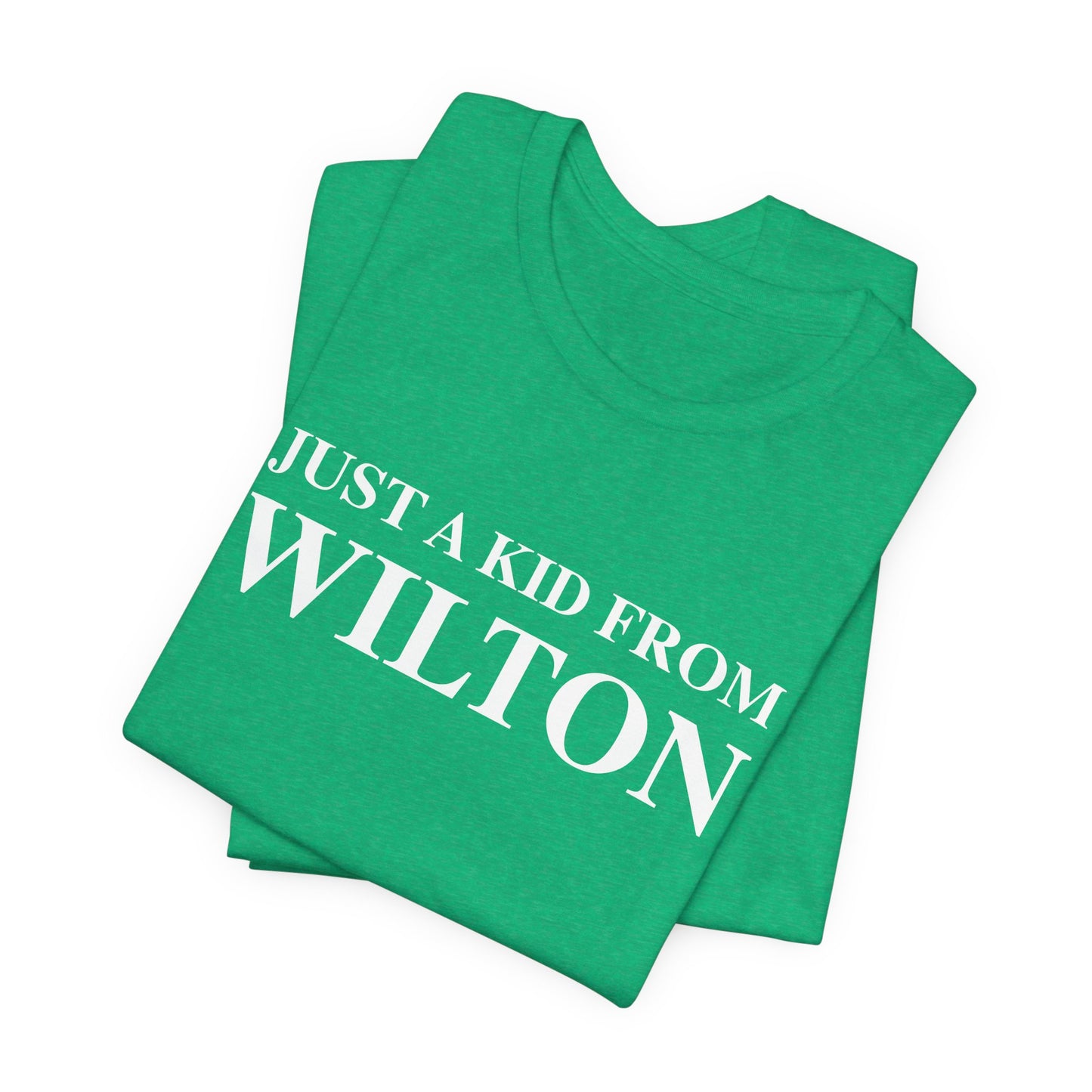 Just a kid from Wilton Unisex Jersey Short Sleeve T-Shirt