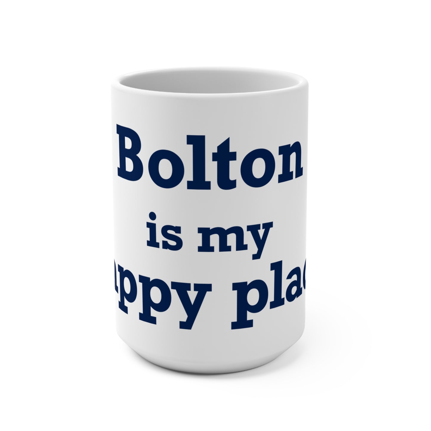 Bolton is My Happy Place Mug 15oz