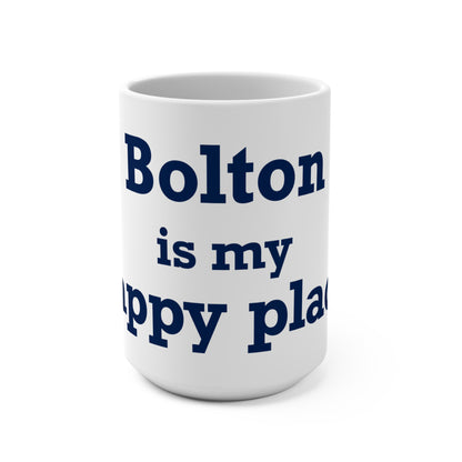 Bolton is My Happy Place Mug 15oz