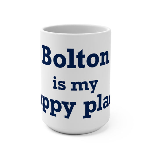 Bolton is My Happy Place Mug 15oz