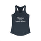 Weston Is My Happy Place Women's Ideal Racerback Tank Top