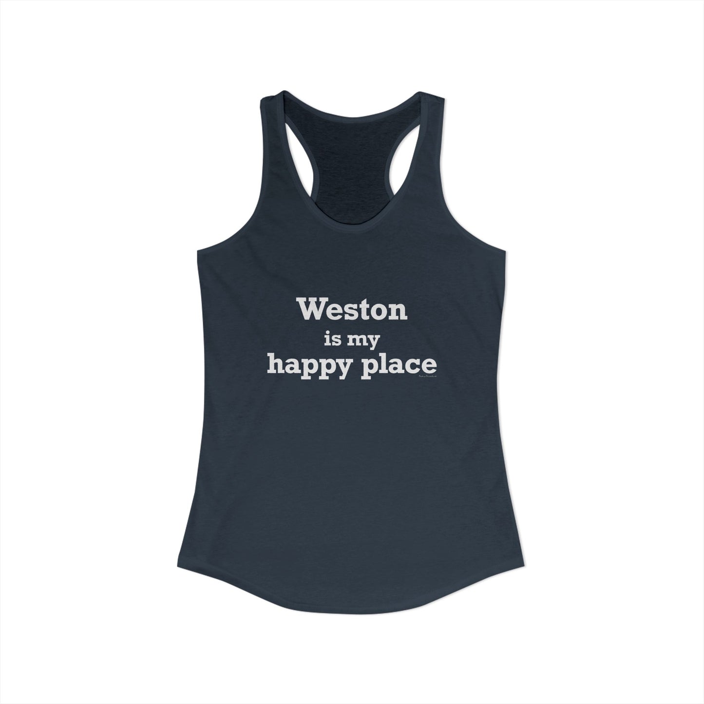 Weston Is My Happy Place Women's Ideal Racerback Tank Top