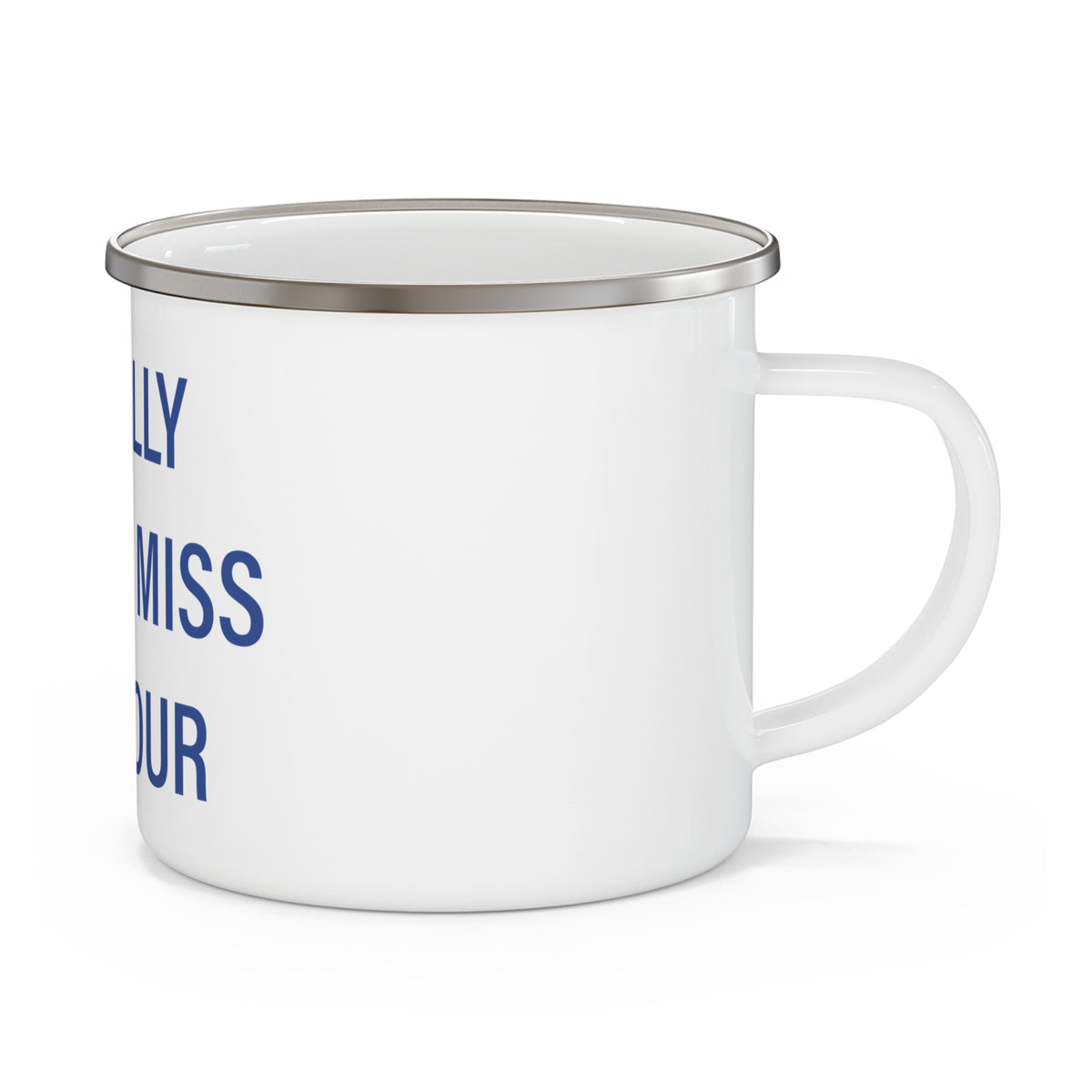 I Really Really Miss Seymour Enamel Camping Mug