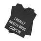 I Really Really Miss Chaplin Unisex Jersey Short Sleeve T-Shirt