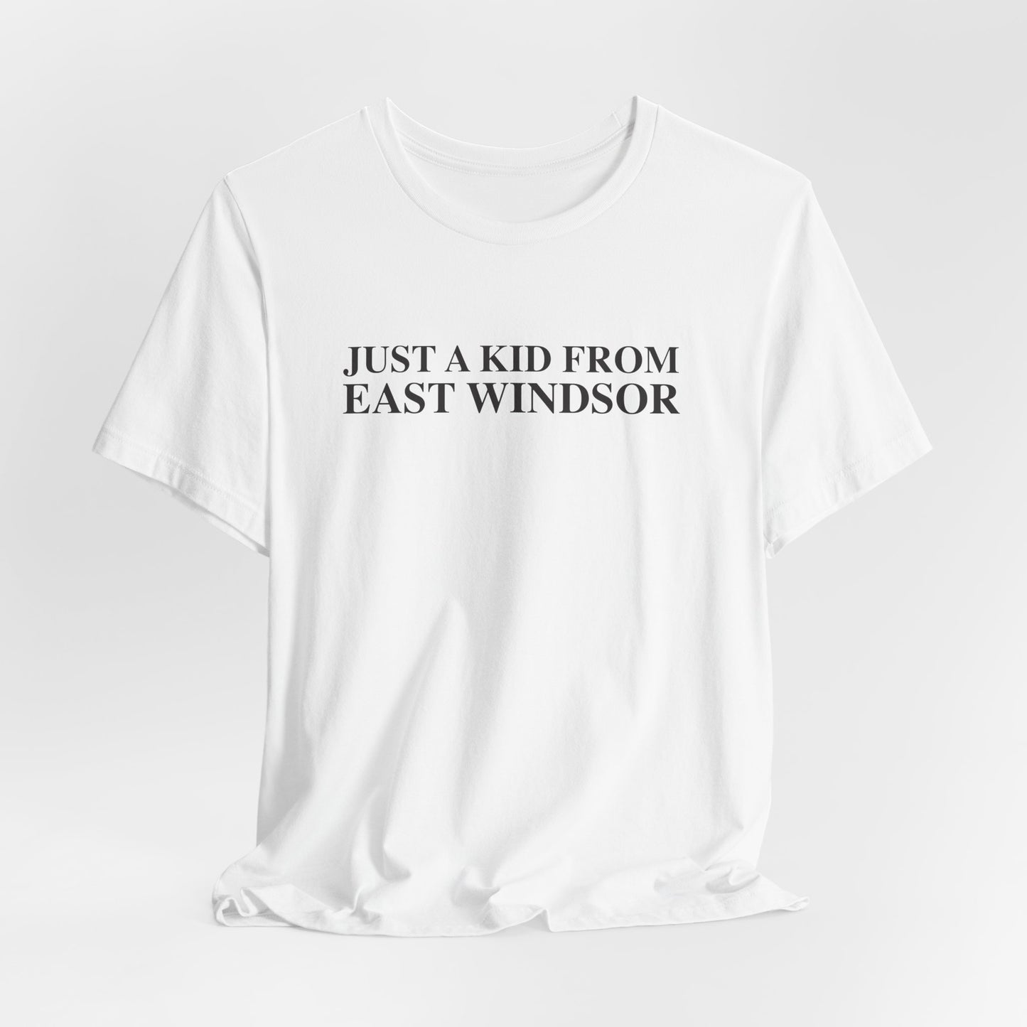 Just a kid from East Windsor Unisex Jersey Short Sleeve T-Shirt