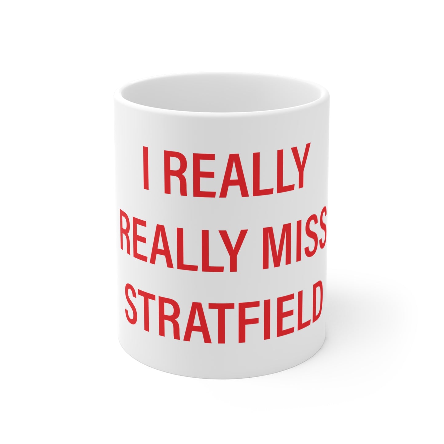 I Really Really Miss Stratfield Mug 11oz