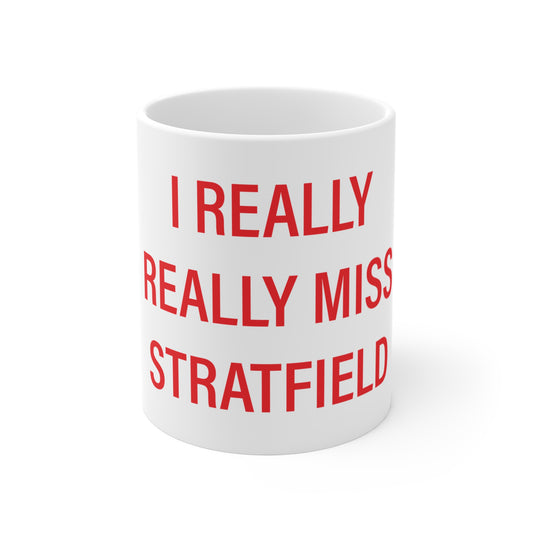 I Really Really Miss Stratfield Mug 11oz
