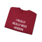I Really Really Miss Hebron Unisex Heavy Blend™ Crewneck Sweatshirt
