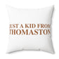 Just a kid from Thomaston Polyester Square Pillow