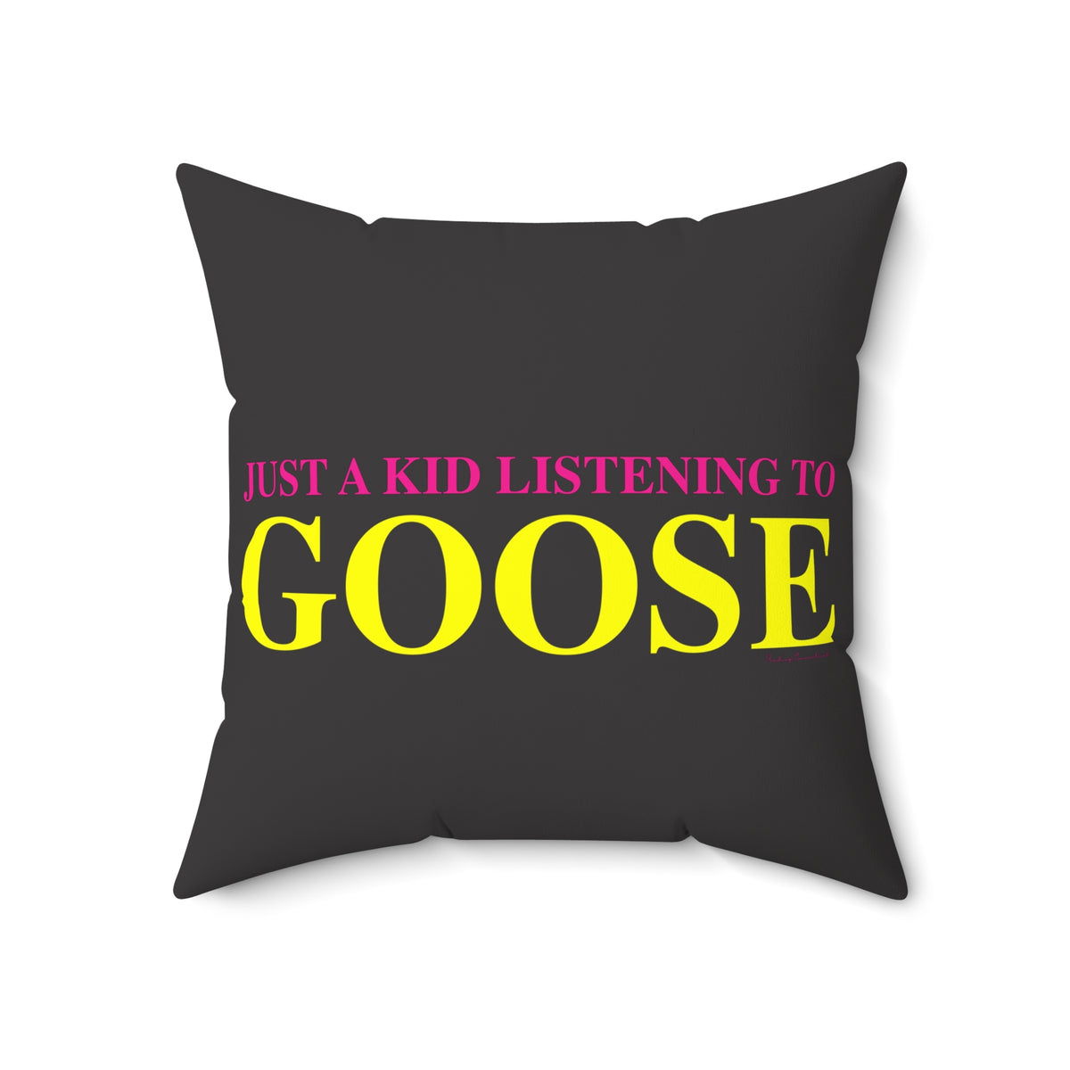 Just a kid listening to Goose - Yellow & Pink Polyester Square Pillow