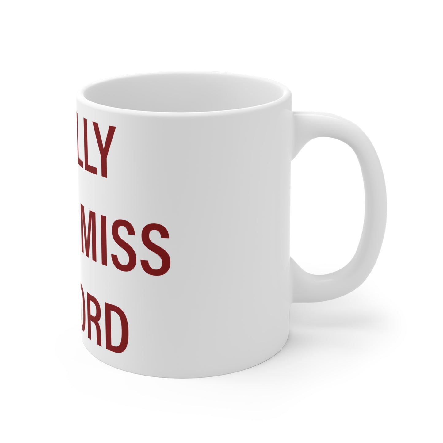 I Really Really Miss Ashford Mug 11oz