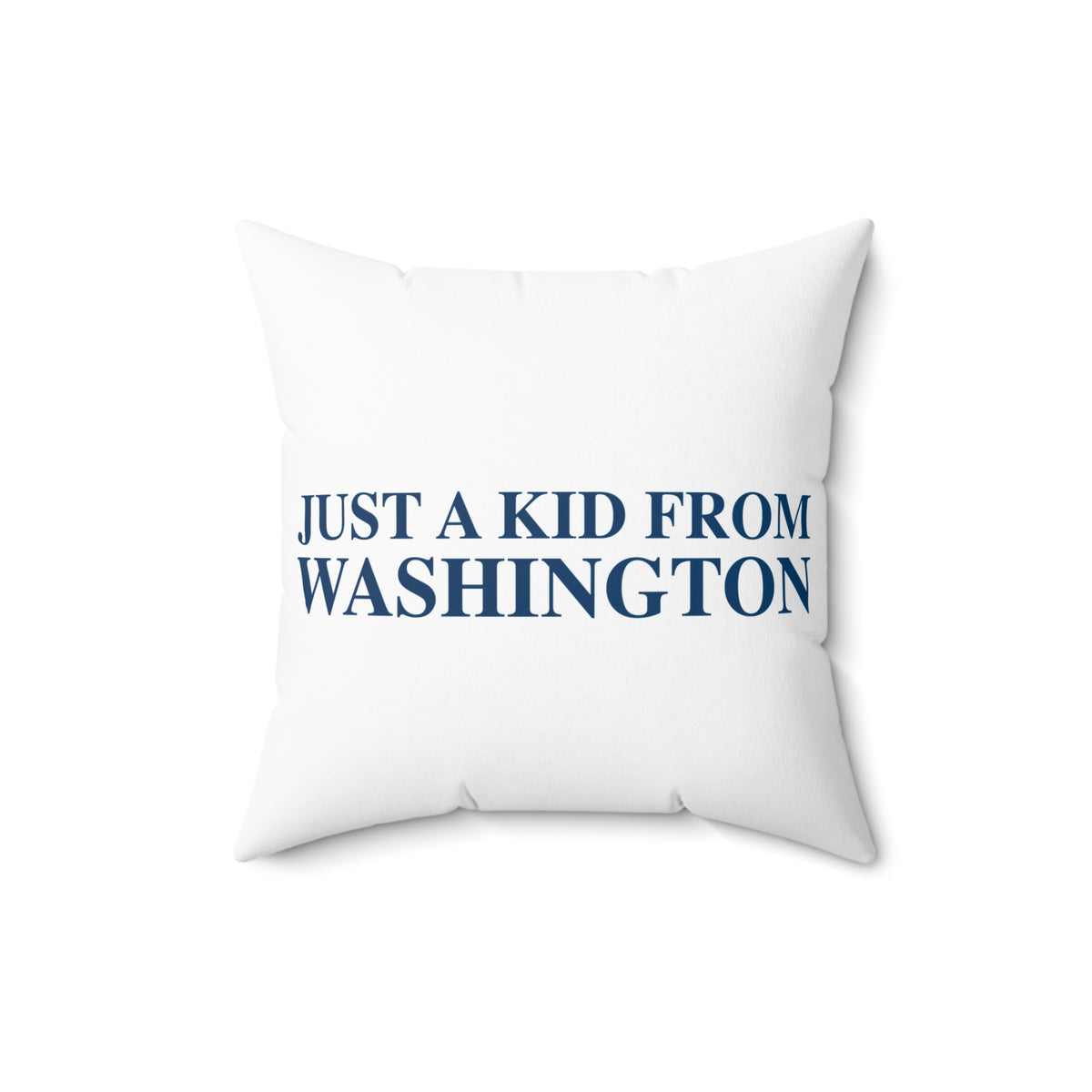 Just a kid from Washington Polyester Square Pillow