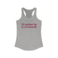 I’d rather be in Greenwich Women's Ideal Racerback Tank Top