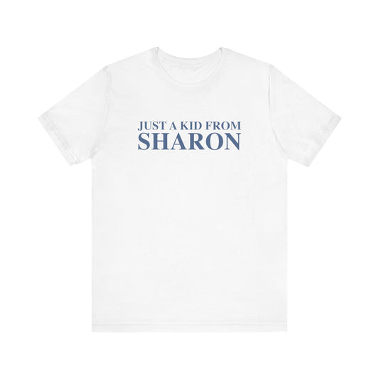 Just a kid from Sharon Unisex Jersey Short Sleeve T-Shirt