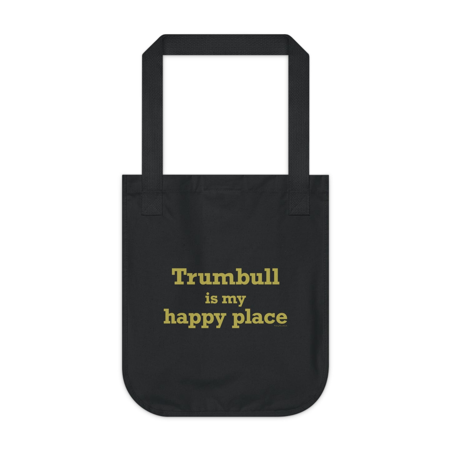 Trumbull Is My Happy Place Organic Canvas Tote Bag