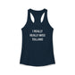 I Really Really Miss Tolland Women's Ideal Racerback Tank Top