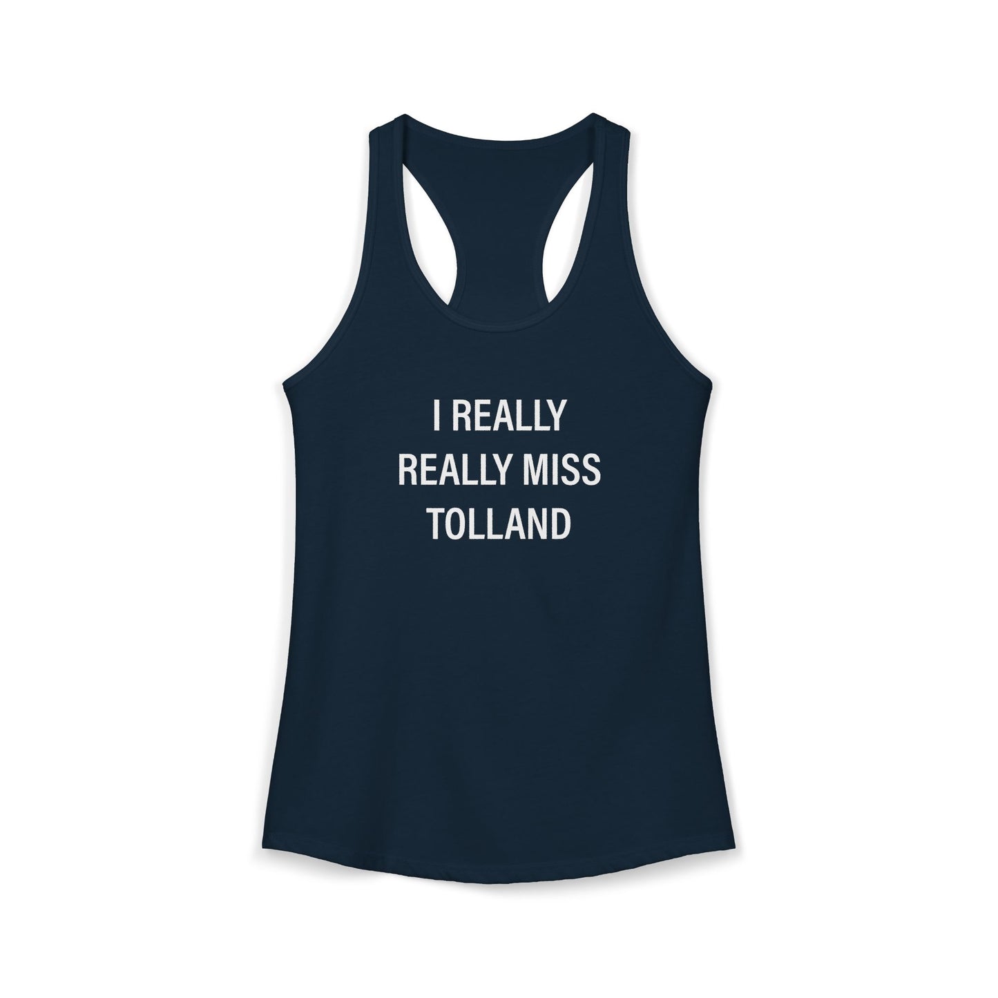 I Really Really Miss Tolland Women's Ideal Racerback Tank Top