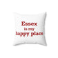 Essex is My Happy Place Spun Polyester Square Pillow