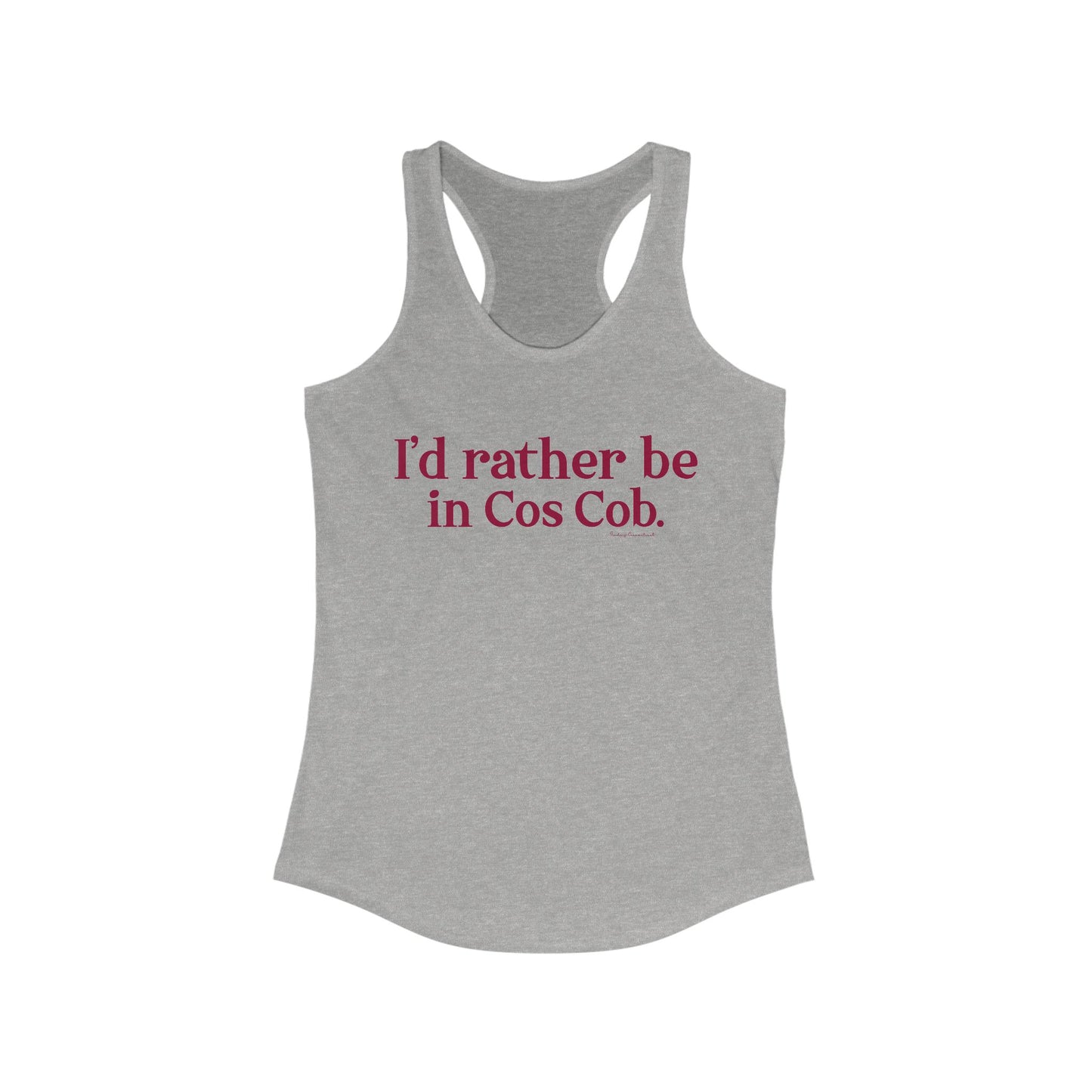 I’d rather be in Cos Cob Women's Ideal Racerback Tank Top