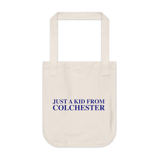 Just a kid from Colchester Organic Canvas Tote Bag