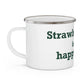 Strawberry Hill is my happy place Enamel Camping Mug