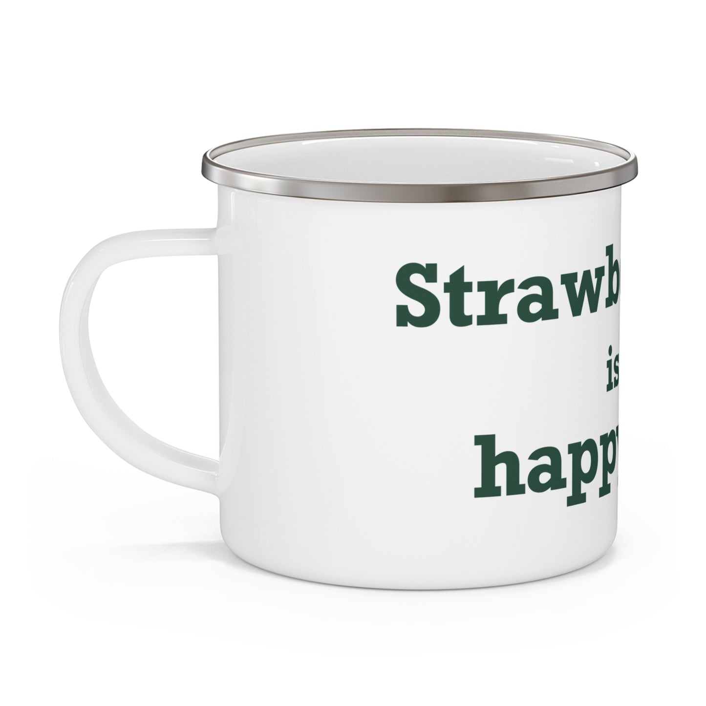 Strawberry Hill is my happy place Enamel Camping Mug