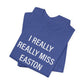 I Really Really Miss Easton Unisex Jersey Short Sleeve T-Shirt