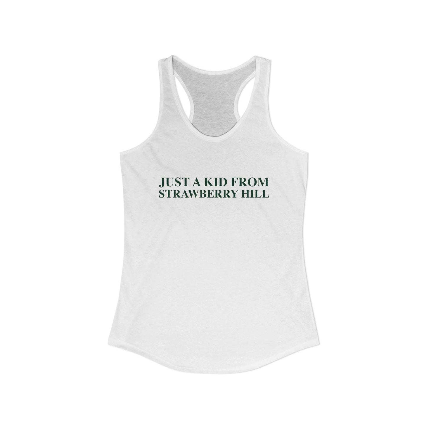 Just a kid from Strawberry Hill Women's Ideal Racerback Tank Top
