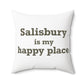 Salisbury is My Happy Place Polyester Square Pillow