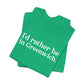 I’d rather be in Greenwich Unisex Jersey Short Sleeve T-Shirt