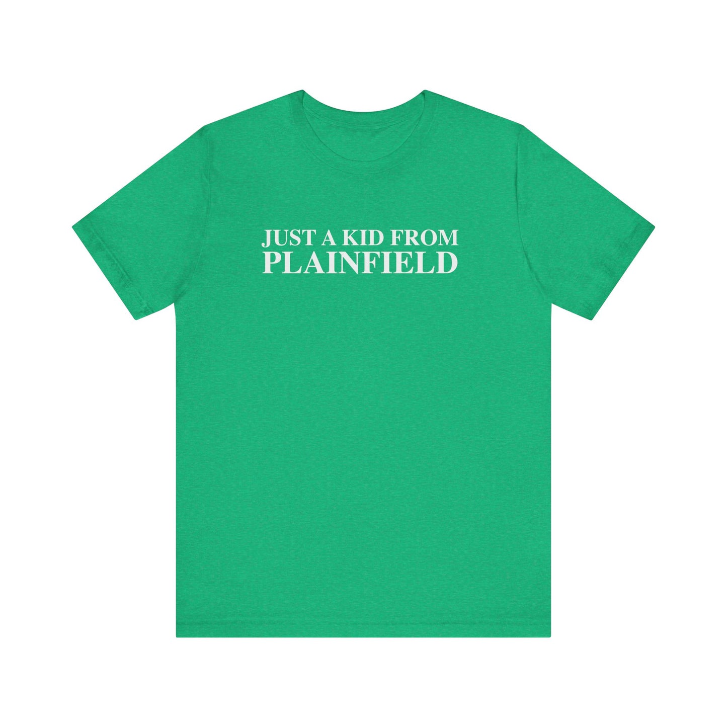 Just a kid from Plainfield Unisex Jersey Short Sleeve T-Shirt