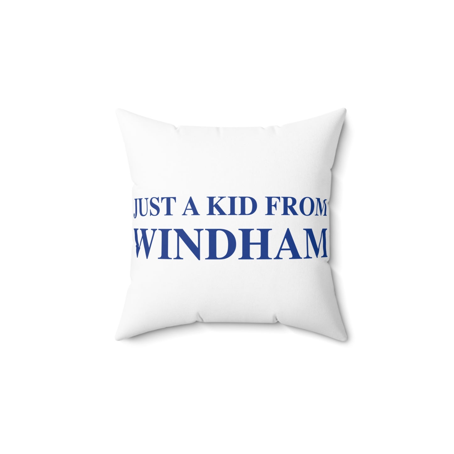 Just a kid from Windham Spun Polyester Square Pillow