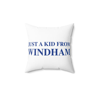 Just a kid from Windham Spun Polyester Square Pillow