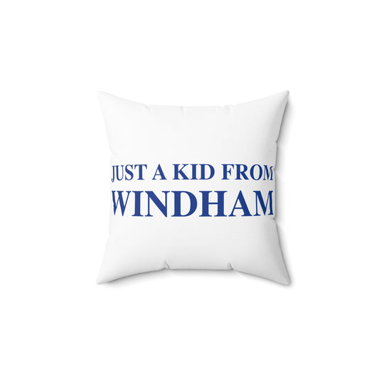 Just a kid from Windham Spun Polyester Square Pillow