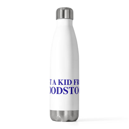 Just a kid from Woodstock 20oz Insulated Bottle