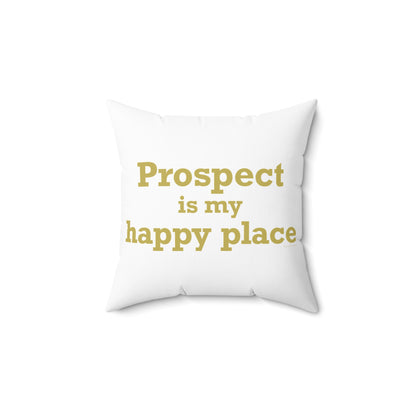 Prospect is My Happy Place Polyester Square Pillow