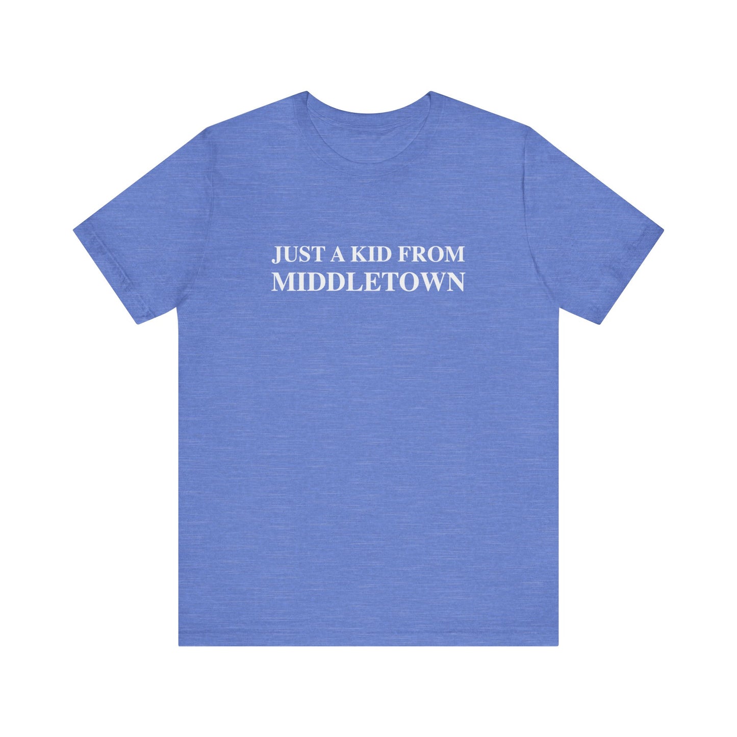 Just a kid from Middletown Unisex Jersey Short Sleeve Tee