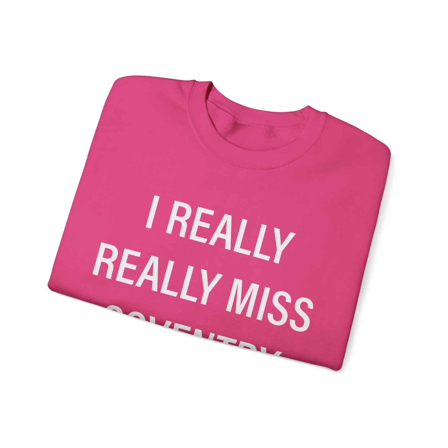 I Really Really Miss Coventry Unisex Heavy Blend™ Crewneck Sweatshirt