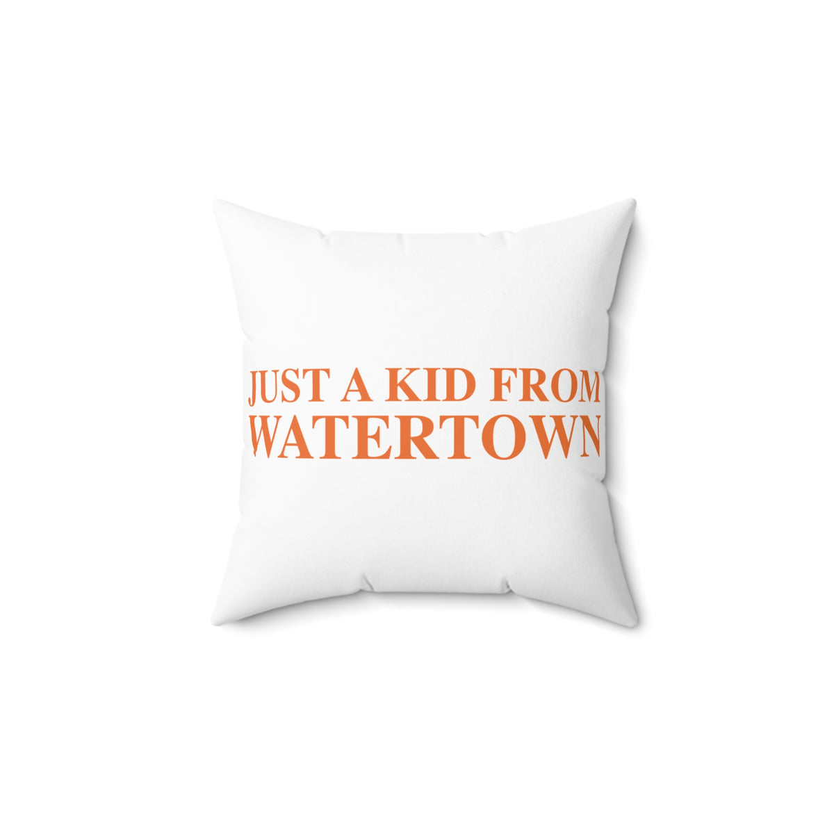 Just a kid from Watertown Polyester Square Pillow
