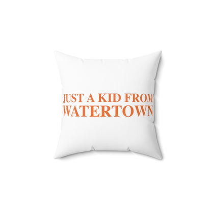 Just a kid from Watertown Polyester Square Pillow
