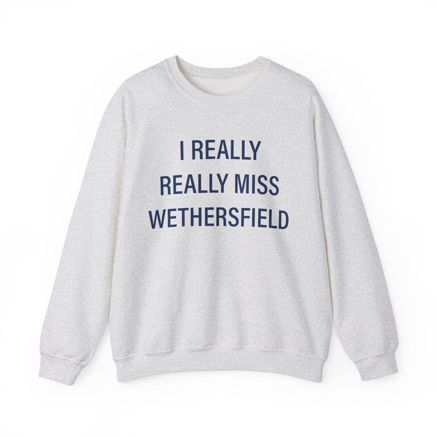 I Really Really Miss Wethersfield Unisex Heavy Blend™ Crewneck Sweatshirt