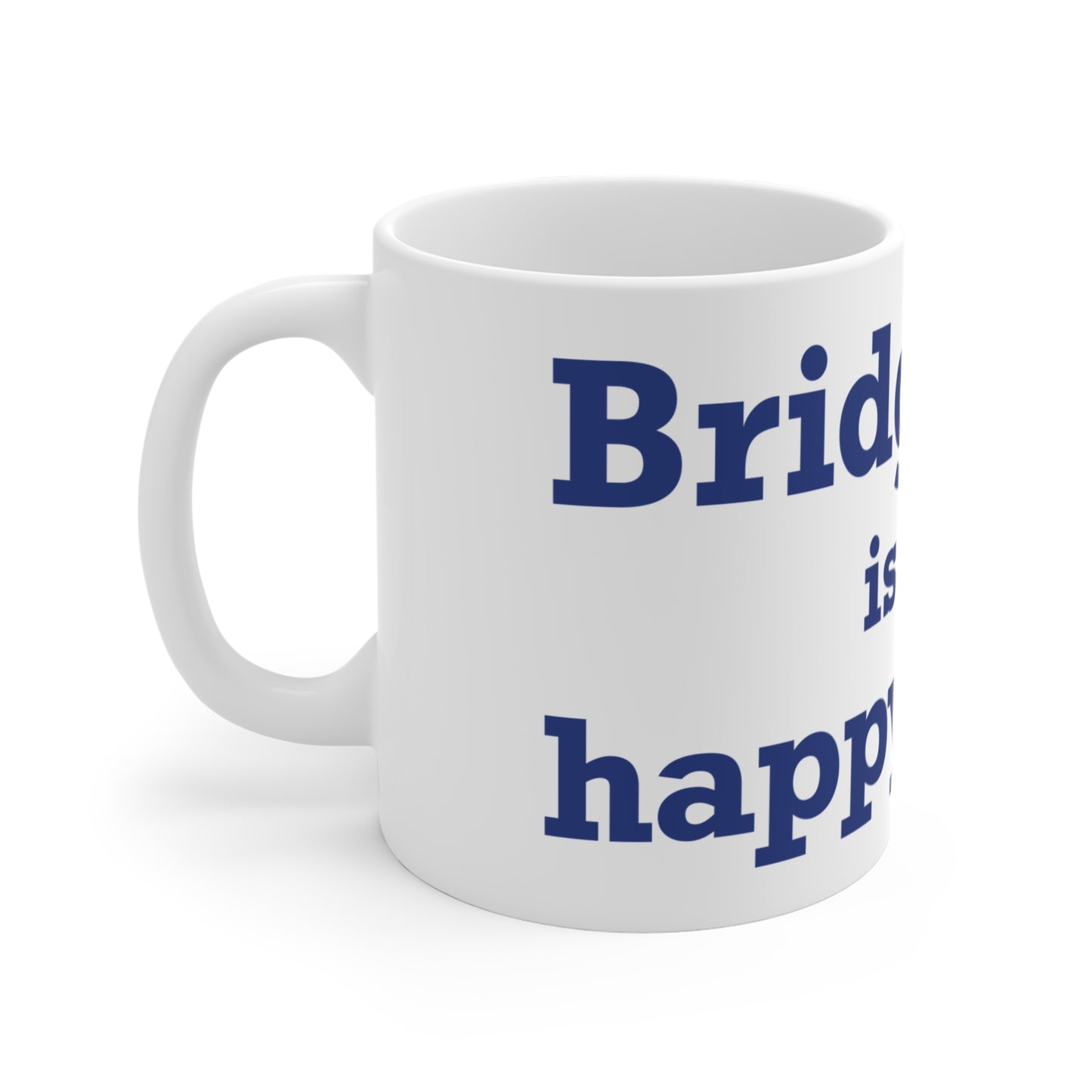 Bridgeport Is My Happy Place Mug 11oz